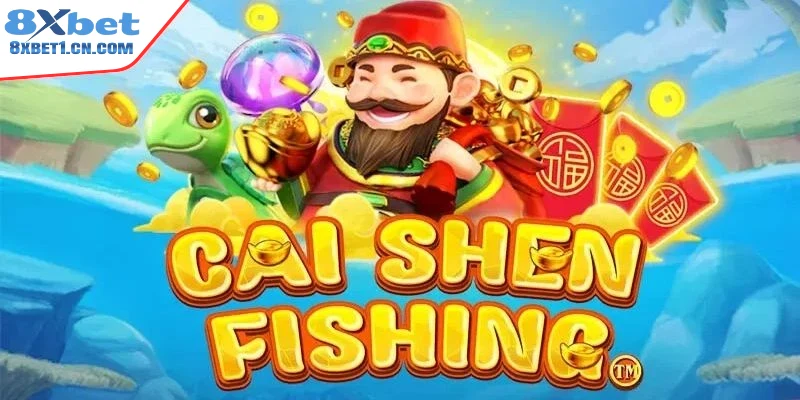 Tổng quan về bắn cá Cai Shen Fishing