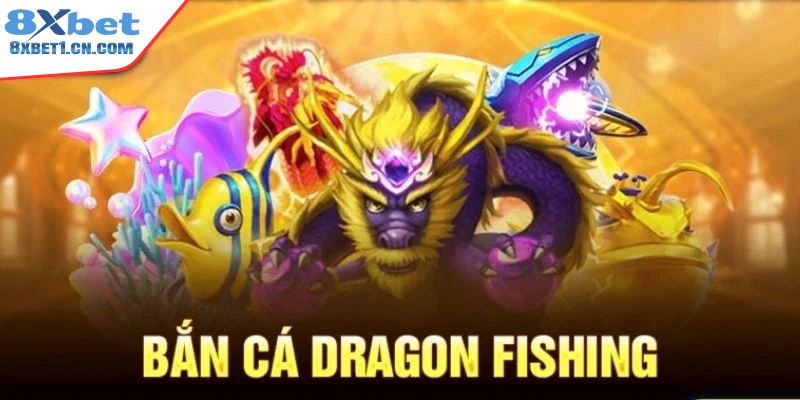 Tổng quan về bắn cá Five Dragons Fishing