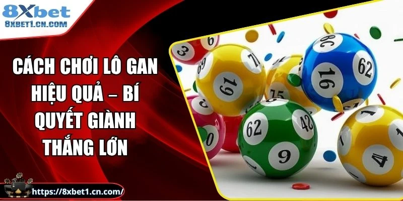 Cách Chơi Lô Gan