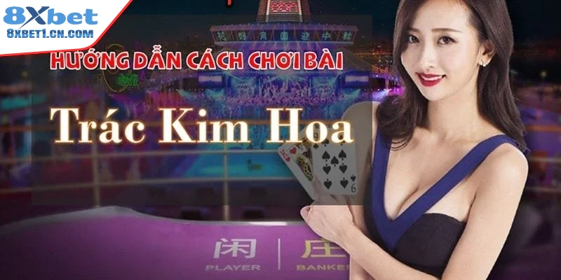 Chiến thuật chơi Trác Kim Hoa