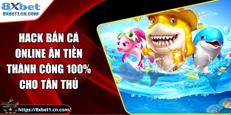 Hack Bắn Cá