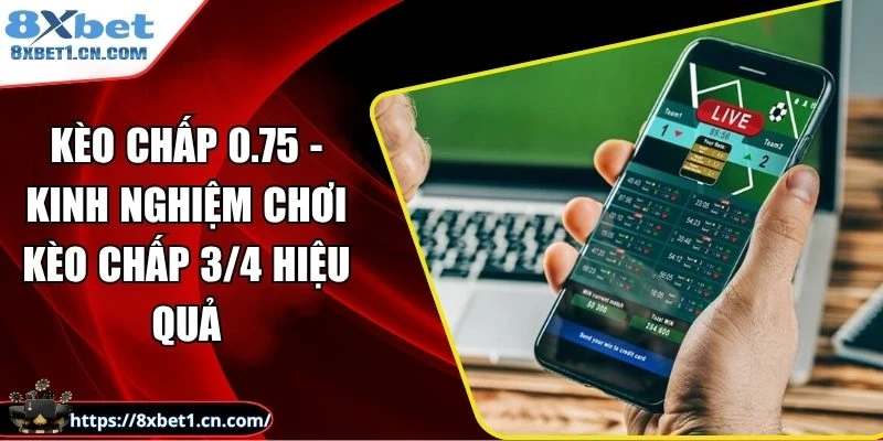 Kèo Chấp 0.75