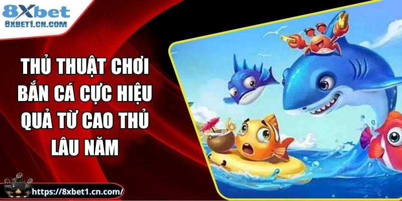 Thủ Thuật Chơi Bắn Cá